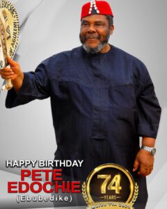 Pete Edochie Celebrates His 74th Birthday Today (photos)