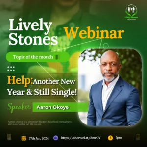 Lively Stones January Webinar: Help! Its Another New Year And I Am Still Single?